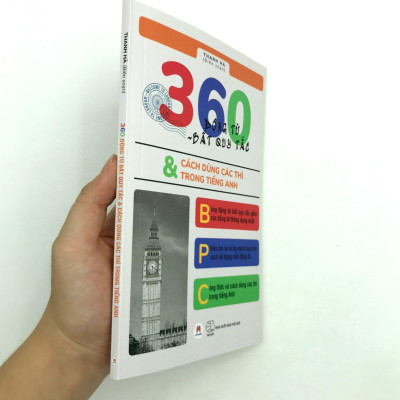 360 Động Từ Bất Quy Tắc & Cách Dùng Các Thì Trong Tiếng Anh (Tái Bản)