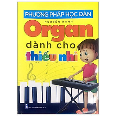 Sách - Phương Pháp Học Đàn Organ Dành Cho Thiếu Nhi