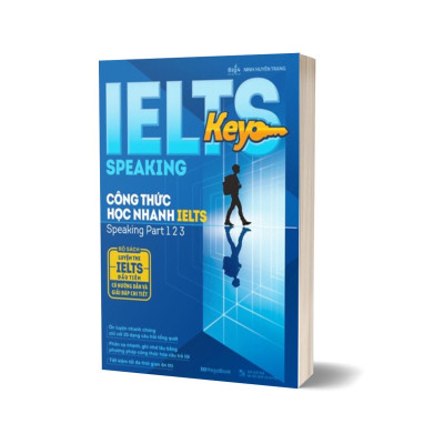 IELTS KEY SPEAKING - Công Thức Học Nhanh IELTS - Speaking Part 1, 2, 3