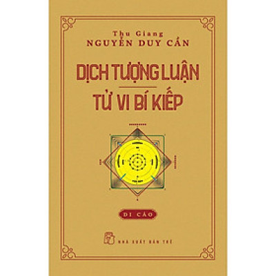 Dịch Tượng Luận-Tử Vi Bí Kiếp (Thu Giang - Nguyễn Duy Cần)  - Bản Quyền