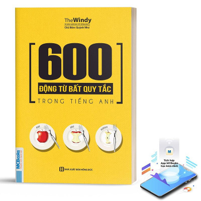 600 Động Từ Bất Quy Tắc Trong Tiếng Anh Cho Người Học Ngữ Pháp Căn Bản (Học Cùng App Mcbooks) - MinhAnBooks