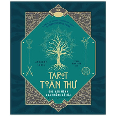 Tarot Toàn Thư - Đọc Vận Mệnh Qua Những Lá Bài - Anthony Louis