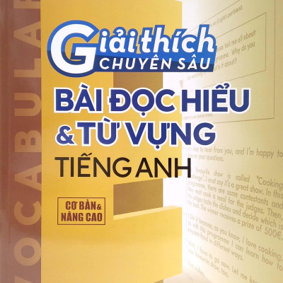 Giải Thích Chuyên Sâu - Bài Đọc Hiểu Và Từ Vựng Tiếng Anh