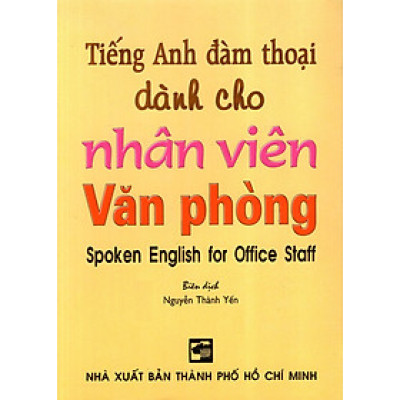 Tiếng Anh Đàm Thoại Dành Cho Nhân Viên Văn Phòng