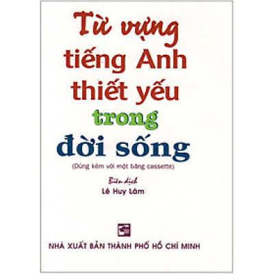 Từ Vựng Tiếng Anh Thiết Yếu Trong Đời Sống - Sách Bỏ Túi (Không Kèm Cassette)
