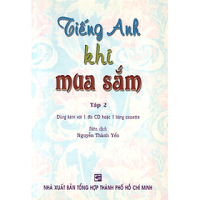 Tiếng Anh Khi Mua Sắm - Tập 2 (Không Kèm CD)