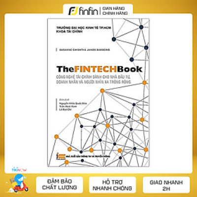 The FinTech Book - Công Nghệ Tài Chính Dành Cho Nhà Đầu Tư, Doanh Nhân và Người Nhìn Xa Trông Rộng