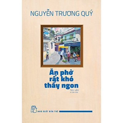 Ăn Phở Rất Khó Thấy Ngon - TRE