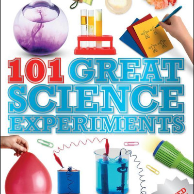 DK 101 Great Science Experiments : A Step-By-Step Guide (Updated Edition)
