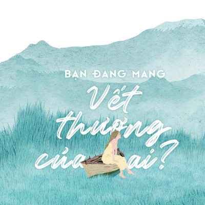Sách - Bạn Đang Mang Vết Thương Của Ai?
