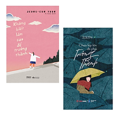 Combo 2 Cuốn Sách Chữa Lành Tâm Hồn-  Không Biết Làm Sao Để Trưởng Thành+Chưa Kịp Lớn Đã Trưởng Thành