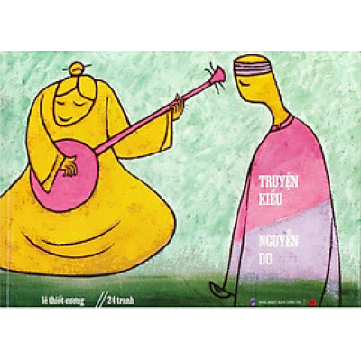 Truyện Kiều - Nguyễn Du/Lê Thiết Cương - 24 Tranh (Bìa Cứng)