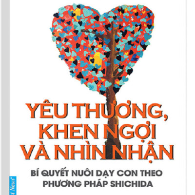 Giáo dục sớm: Nuôi con theo pp Shichida 2 (Bí ẩn não phải + Giáo dục não phải + Yêu thương, khen ngợi và nhìn nhận)