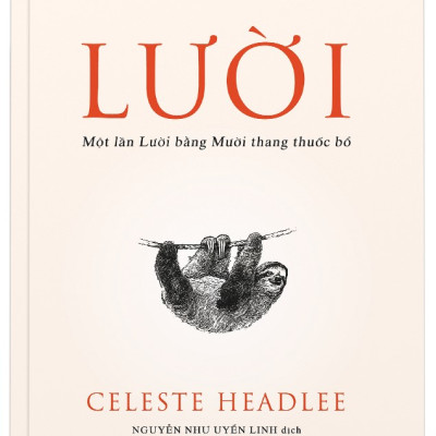 Lười - Một lần Lười bằng mười than thuốc bổ (Celeste Headlee)