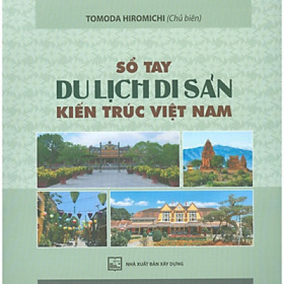 Sách - Sổ Tay Du Lịch Di Sản Kiến Trúc Việt Nam - NXB Xây Dựng