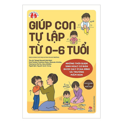 Combo 2 Cuốn: Giúp Con Tự Lập Từ 0 6 Tuổi + Phương Pháp Giáo Dục Con Của Người Do Thái