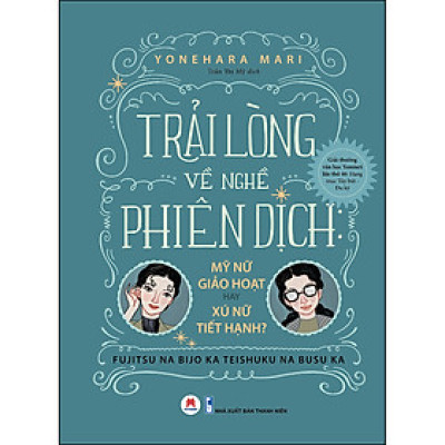 Trải Lòng Về Nghề Phiên Dịch (*** Sách Chính Hãng ***)