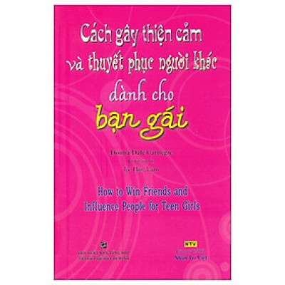 Cách Gây Thiện Cảm Và Thuyết Phục Người Khác Dành Cho Bạn Gái