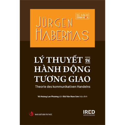 Lý Thuyết Về Hành Động Tương Giao - Theorie Des Kommunikativen Handelns - Bìa Cứng - Bản Quyền