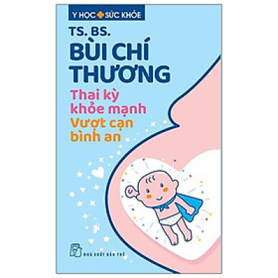 Thai Kỳ Khỏe Mạnh - Vượt Cạn Bình An