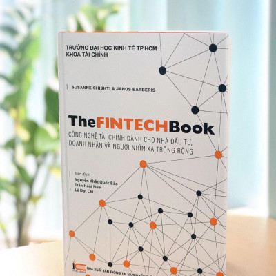 The FinTech Book - Công Nghệ Tài Chính Dành Cho Nhà Đầu Tư, Doanh Nhân và Người Nhìn Xa Trông Rộng