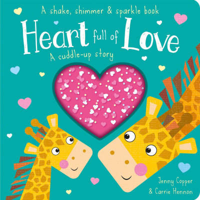 Heart Full Of Love (A Shake, Shimmer & Sparkle Book)