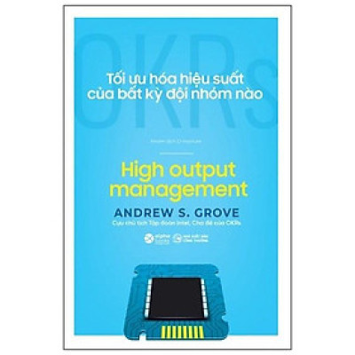 OKRs - Tối Ưu Hóa Hiệu Suất Của Bất Kỳ Đội Nhóm Nào - Bản Quyền