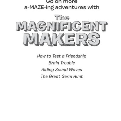 The Magnificent Makers #4: The Great Germ Hunt