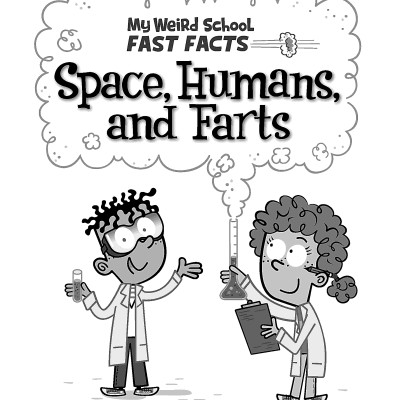 Sách ngoại văn: My Weird School Fast Facts - Space, Humans, And Farts