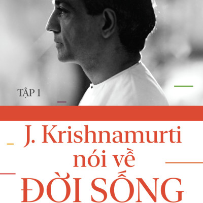Combo sách Krishnamurti Nói Về Đời Sống Tập 1; Tập 2 và Tập 3