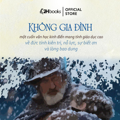 Sách Không Gia Đình Bìa Cứng (BC) Tái bản 2024, Tiểu thuyết Văn Học Kinh Điển Hector Malot, 2HBooks