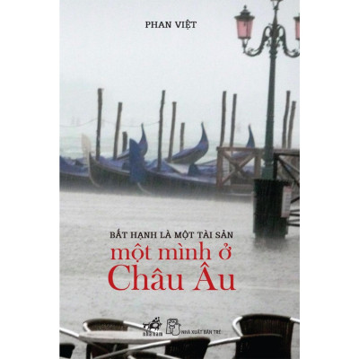 Combo Nước Mỹ, Nước Mỹ Và Những Truyện Ngắn Mới + Bất Hạnh Là Một Tài Sản: Một Mình Ở Châu Âu