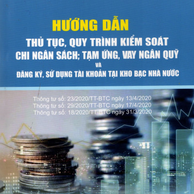 HƯỚNG DẪN THỦ TỤC, QUY TRÌNH KIỂM SOÁT CHI NGÂN SÁCH; TẠM ỨNG, VAY NGÂN QUỸ VÀ ĐĂNG KÝ, SỬ DỤNG TÀI KHOẢN TẠI KHO BẠC NHÀ NƯỚC