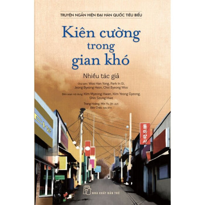 Sách - Truyện Ngắn Hiện Đại Hàn Quốc Tiêu Biểu - Kiên Cường Trong Gian Khó
