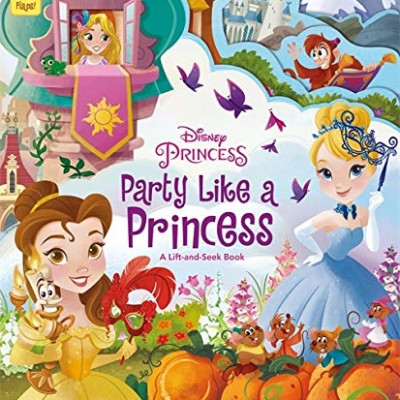 Disney Princess: Party Like A Princess (Lift the Flaps Disney)