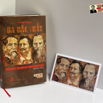 [chữ ký dịch giả] [bìa cứng in giới hạn 150c] BA BẬC THẦY BALZAC * DICKENS * DOSTOEVSKY – Stefan Zweig – Người dịch Nguyễn Tuấn Bình – Bình Book - NXB Tri Thức 