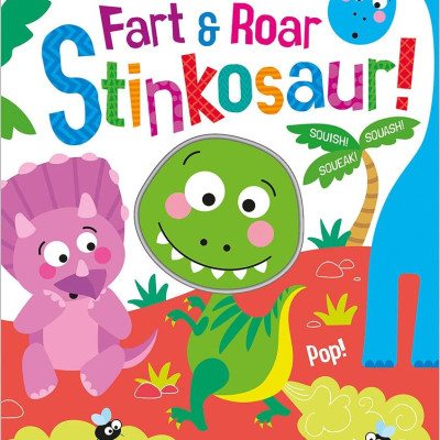 Fart & Roar Stinkosaur! (Squish Squash Squeak - Silicone Books)