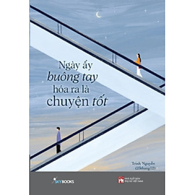 Ngày Ấy Buông Tay Hóa Ra Là Chuyện Tốt - AZ