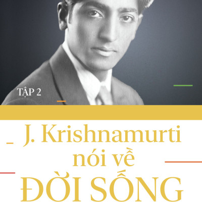 Combo sách Krishnamurti Nói Về Đời Sống Tập 1; Tập 2 và Tập 3