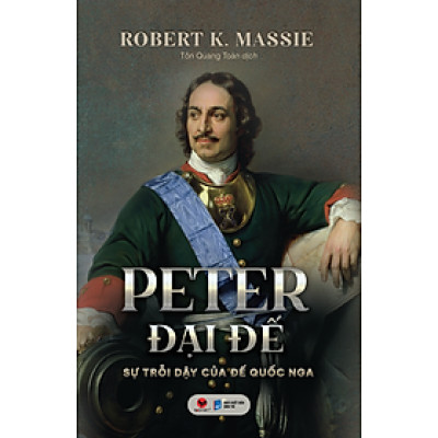 Peter Đại Đế - Sự Trỗi Dậy Của Đế Quốc Nga - Bản Quyền