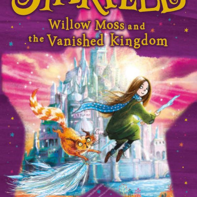 Starfell 3: Willow Moss And The Vanished Kingdom