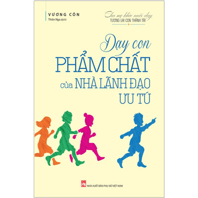Combo 2 Cuốn Sách Dạy Con Hay: Mẹ Do Thái Dạy Con Tự Lập + Dạy Con Phẩm Chất Của Nhà Lãnh Đạo Ưu Tú