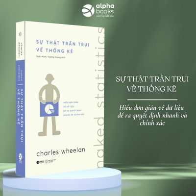 Combo Sự Thật Trần Trụi Về Tiền - Hiểu Đơn Giản Hệ Thống Ngân Hàng & Thế Giới Tiền Tệ Đầy Hỗn Loạn + Sự Thật Trần Trụi Về Thống Kê (Charles Wheelan)
