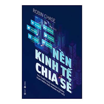 Sách Phân Tích Kinh Tế- Tài Chính Hay: Nền Kinh Tế Chia Sẻ