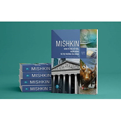 (Bìa Cứng) Kinh tế học về Tiền, Ngân hàng và Thị trường Tài chính - Ấn bản thứ 12 - Frederic S. Mishkin - PGS. TS. Phan Trần Trung Dũng dịch