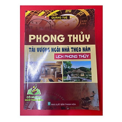 sách - Phong Thủy Tài Vượng Ngôi Nhà Theo Năm - Lịch Phong Thủy