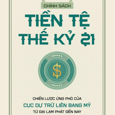 [Pre-order] Chính Sách Tiền Tệ Thế Kỷ 21