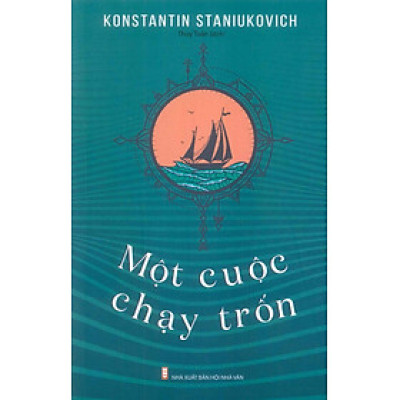 Một Cuộc Chạy Trốn - Tuyển tập truyện ngắn Nga - Tác giả Constantin Staniukovic; Thúy Toàn tuyển dịch