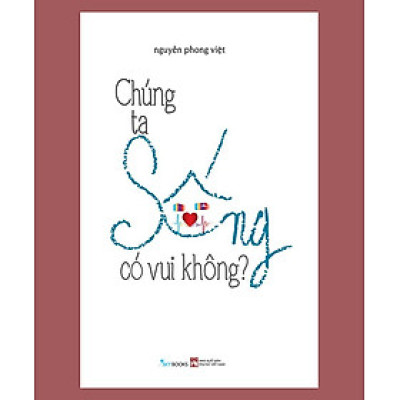 Chúng Ta Sống Có Vui Không?