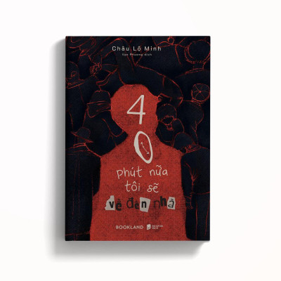 Sách - 40 Phút Nữa Tôi Sẽ Về Đến Nhà - AZ Việt Nam